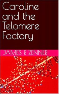 Caroline and the Telomere Factory Book Cover